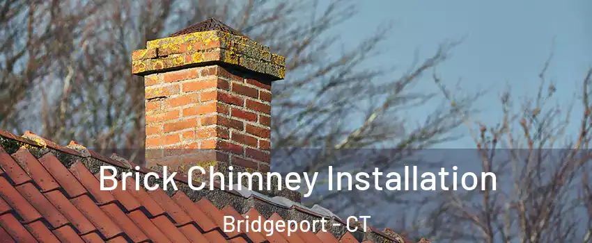  Brick Chimney Installation Bridgeport - CT
