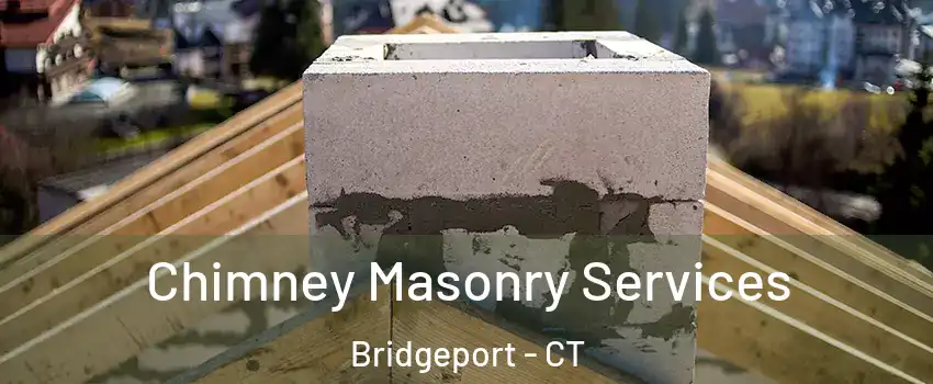  Chimney Masonry Services Bridgeport - CT