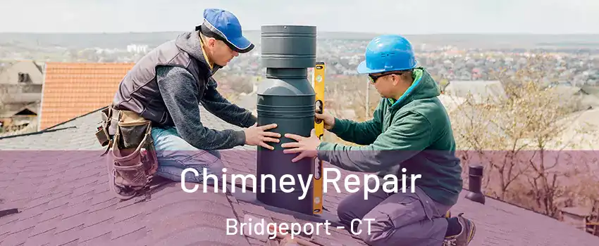  Chimney Repair Bridgeport - CT