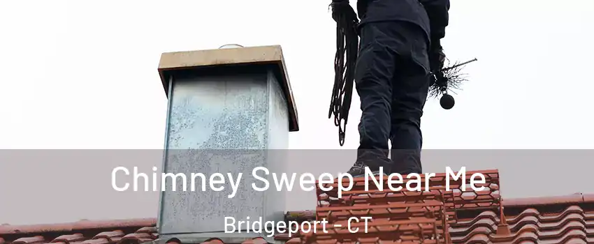  Chimney Sweep Near Me Bridgeport - CT