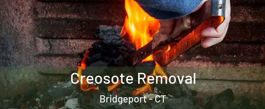  Creosote Removal Bridgeport - CT