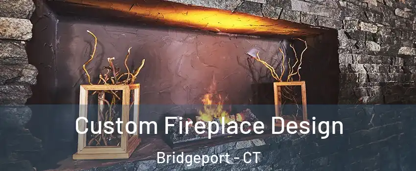  Custom Fireplace Design Bridgeport - CT