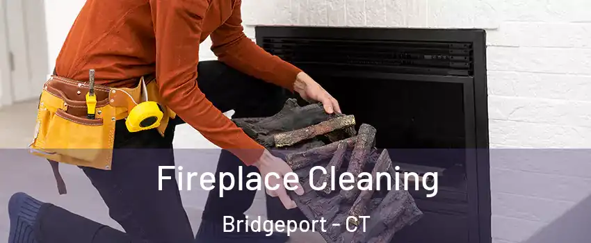  Fireplace Cleaning Bridgeport - CT