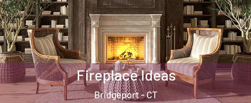  Fireplace Ideas Bridgeport - CT