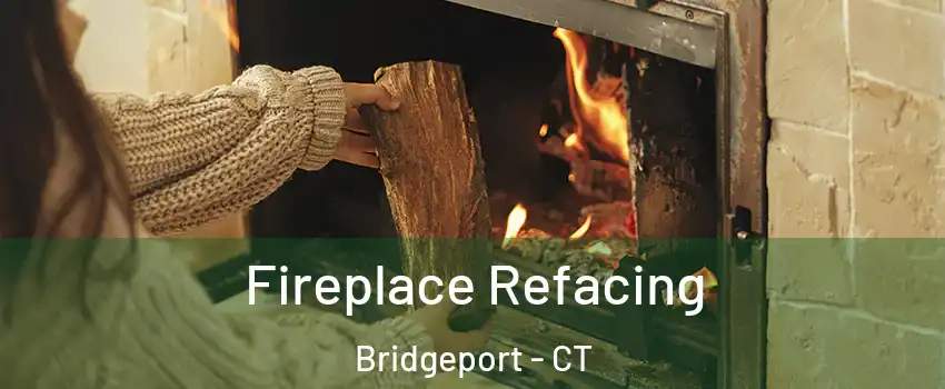  Fireplace Refacing Bridgeport - CT