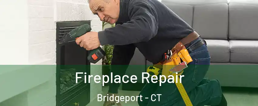  Fireplace Repair Bridgeport - CT