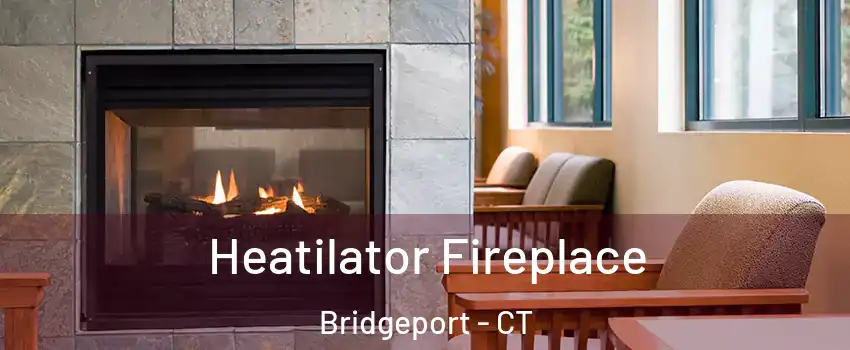  Heatilator Fireplace Bridgeport - CT
