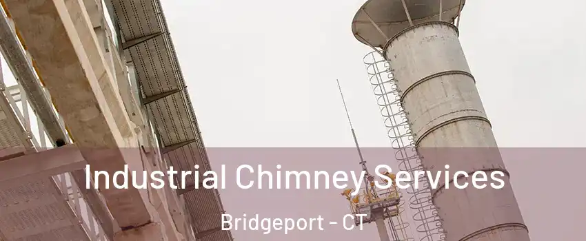  Industrial Chimney Services Bridgeport - CT