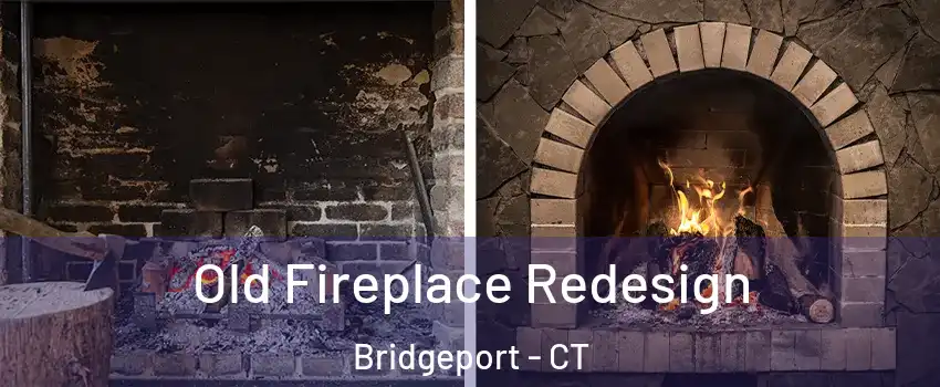  Old Fireplace Redesign Bridgeport - CT