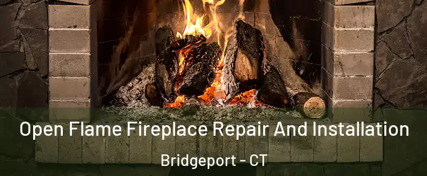  Open Flame Fireplace Repair And Installation Bridgeport - CT