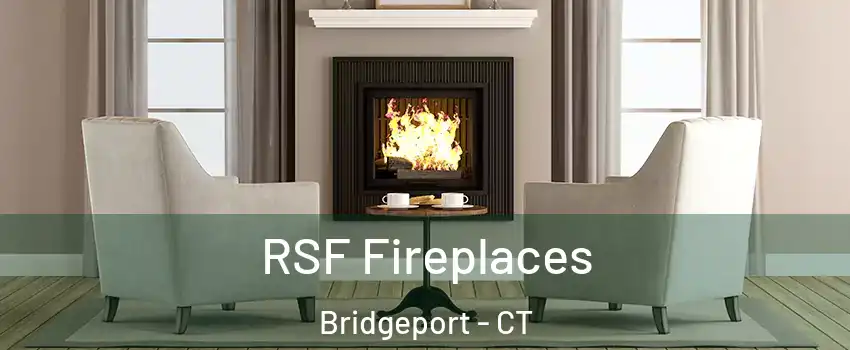  RSF Fireplaces Bridgeport - CT