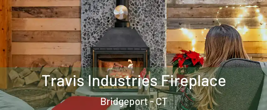  Travis Industries Fireplace Bridgeport - CT