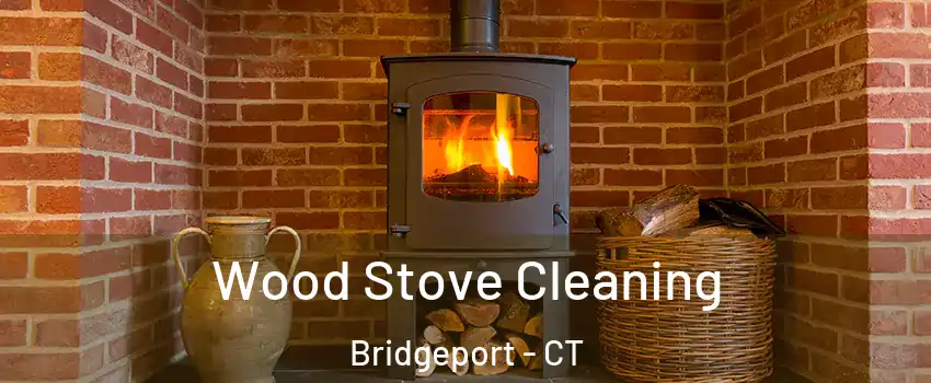  Wood Stove Cleaning Bridgeport - CT